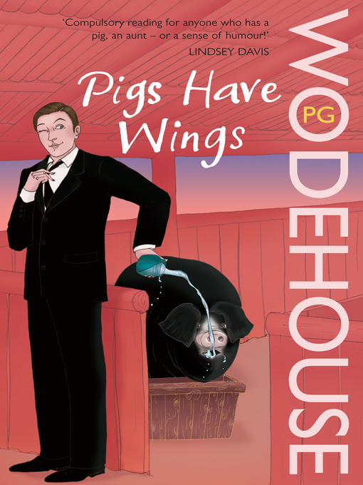 Title details for Pigs Have Wings by P.G. Wodehouse - Available